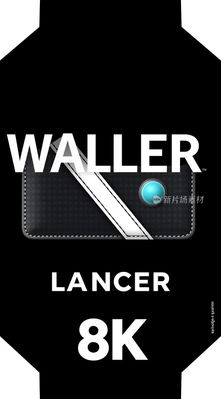 新片场素材WALLER LANCER 8K