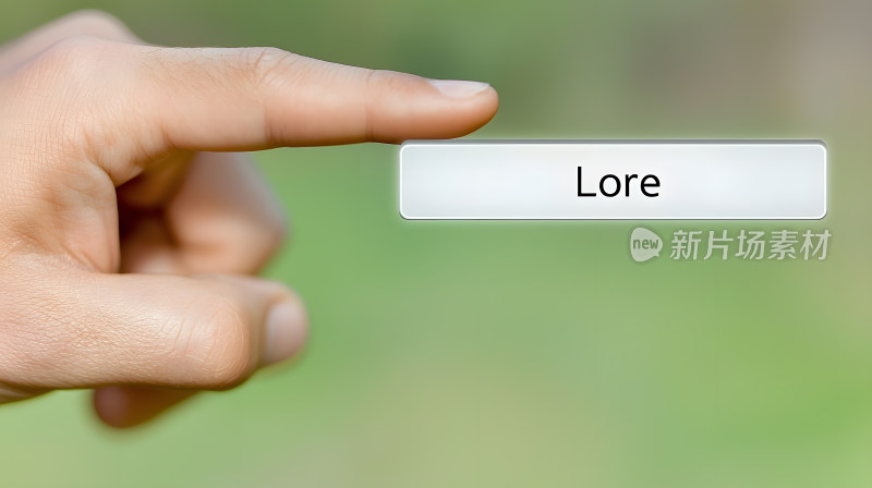 一只手特写伸手去拿“Lore”按钮